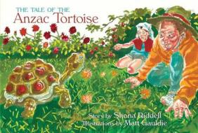 The Tale of the Anzac Tortoise di Shona Riddell edito da Exisle Publishing