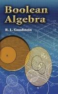 Boolean Algebra di R. L. Goodstein edito da DOVER PUBN INC