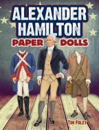 Alexander Hamilton Paper Dolls di Tim Foley edito da Dover Publications Inc.