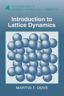Introduction to Lattice Dynamics di Martin Dove edito da Cambridge University Press