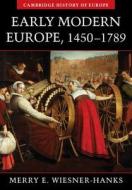 Early Modern Europe, 1450-1789 di Merry E. Wiesner-Hanks edito da Cambridge University Press