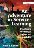 An Adventure in Service-Learning di Anto T. Kerins edito da Taylor & Francis Ltd