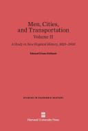Men, Cities and Transportation, Volume II di Edward Chase Kirkland edito da Harvard University Press