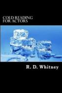 Cold Reading for Actors: Building Your Acting Sills di R. D. Doc Whitney Sr edito da R. D. Whitney, Sr.