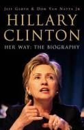 Hillary Clinton - Her Way di Jeff Gerth, Don Van Natta edito da Hodder & Stoughton General Division