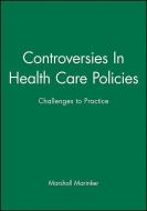 Controversies In Health Care Policies di Marshall Marinker edito da Wiley-Blackwell