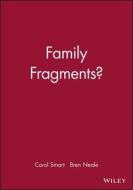 Family Fragments? di Carol Smart edito da Polity Press