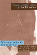 Young People's Views on Sex Education di Dr Lynda Measor edito da Routledge