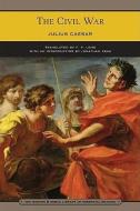 The Civil War (Barnes & Noble Library of Essential Reading) di Julius Caesar edito da Barnes & Noble Inc