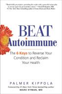 Beat Autoimmune di Palmer Kippola edito da Citadel Press Inc.,U.S.