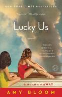 Lucky Us di Amy Bloom edito da RANDOM HOUSE