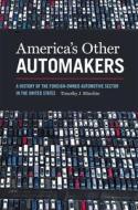 America's Other Automakers di Timothy James Minchin edito da University Of Georgia Press