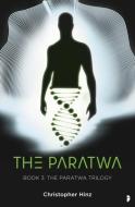 The Paratwa: The Paratwa Saga, Book III di Christopher Hinz edito da ANGRY ROBOT