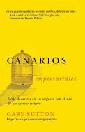 Canarios Empresariales = Corporate Canaries di Gary Sutton edito da Thomas Nelson Publishers