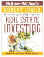 How to Get Started in Real Estate Investing di Robert Irwin edito da American Media International