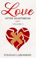 Finding Love After Heartbreak: Volume I di Stephan Speaks, Stephan Labossiere edito da LIGHTNING SOURCE INC