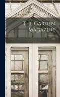 The Garden Magazine; v.11 di Anonymous edito da LIGHTNING SOURCE INC