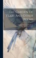 The Garden Of Years And Other Poems di Guy Wetmore Carryl edito da LEGARE STREET PR