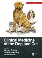 Clinical Medicine Of The Dog And Cat di Michael Schaer edito da Taylor & Francis Ltd