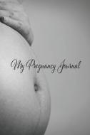 My Pregnancy Journal: Journey to Motherhood di Penelope &. Co Press edito da INDEPENDENTLY PUBLISHED