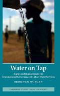 Water on Tap di Bronwen Morgan edito da Cambridge University Press