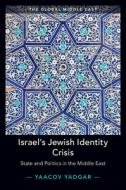 Israel's Jewish Identity Crisis di Yaacov Yadgar edito da Cambridge University Press