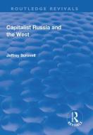 Capitalist Russia And The West di Jeffrey Surovell edito da Taylor & Francis Ltd