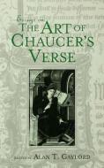 Essays on the Art of Chaucer's Verse di Alan T. Gaylord edito da Taylor & Francis Ltd