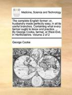 The Complete English Farmer di George Cooke edito da Gale Ecco, Print Editions