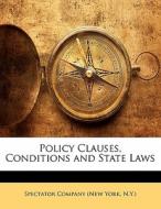 Policy Clauses, Conditions And State Laws edito da Bibliolife, Llc