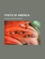 Poets Of America di Edmund Clarence Stedman edito da Rarebooksclub.com