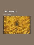 The Dynasts di Thomas Hardy edito da General Books Llc