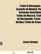 Trait D'allemagne: Accords De Munich, P di Livres Groupe edito da Books LLC, Wiki Series
