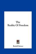 The Reality of Freedom di Rudolf Steiner edito da Kessinger Publishing