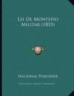 Lei de Montepio Militar (1855) di Nacional Publisher edito da Kessinger Publishing