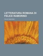 Letteratura Romana Di Felice Ramorino di Felice Ramorino edito da Rarebooksclub.com