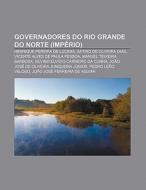 Governadores Do Rio Grande Do Norte Imp di Fonte Wikipedia edito da Books LLC, Wiki Series