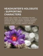 Headhunter's Holosuite - Supporting Char di Source Wikia edito da Books LLC, Wiki Series