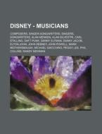 Disney - Musicians: Composers, Singer-so di Source Wikia edito da Books LLC, Wiki Series