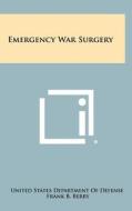 Emergency War Surgery edito da Literary Licensing, LLC