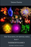 The Teaching of Djwhal Khul - Thermodynamics di Tatiana Danina edito da Lulu.com