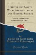 Chester And North Wales Archaeological And Historic Society di Chester and North Wales Archaeological edito da Forgotten Books