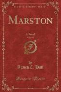 Marston, Vol. 2 Of 3 di Agnes C Hall edito da Forgotten Books
