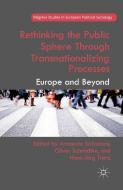 Rethinking the Public Sphere Through Transnationalizing Processes edito da Palgrave Macmillan