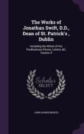 The Works Of Jonathan Swift, D.d., Dean Of St. Patrick's, Dublin di John Hawkesworth edito da Palala Press