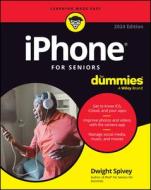 IPhone For Seniors For Dummies, 2024 Edition di Dwight Spivey edito da FOR DUMMIES