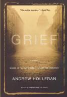 Grief di Andrew Holleran edito da Hachette Book Group USA
