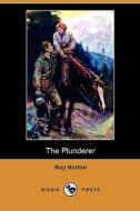 The Plunderer (Dodo Press) di Roy Norton edito da Dodo Press