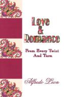 Love & Romance From Every Twist And Turn di Alfredo Leon edito da 1st Book Library