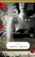 What Happened to Anna K. di Irina Reyn edito da Touchstone Books